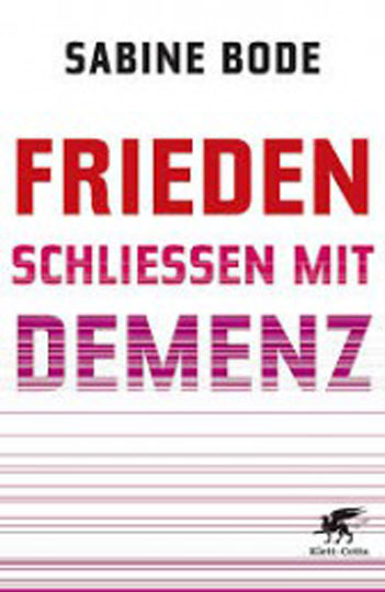 Buch: Frieden schliessen mit Demenz